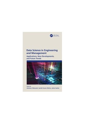 Data Science in Engineering and Management: Applications, New Developments, and Future Trends