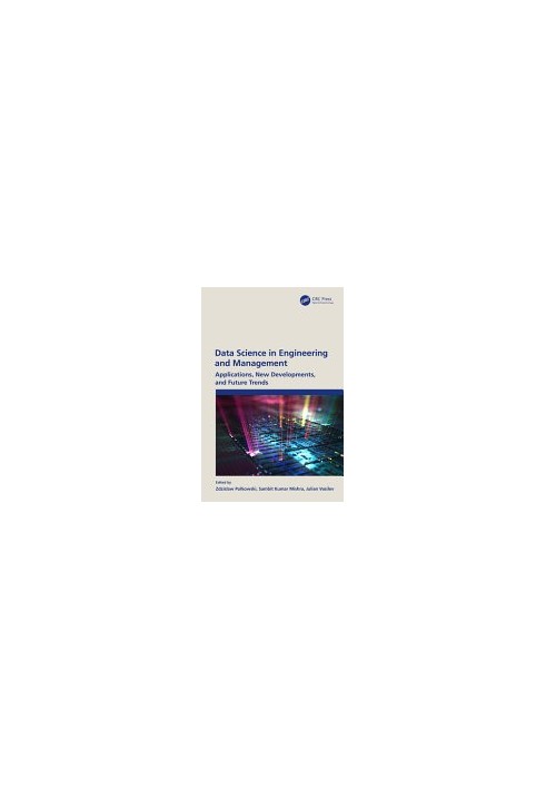 Data Science in Engineering and Management: Applications, New Developments, and Future Trends