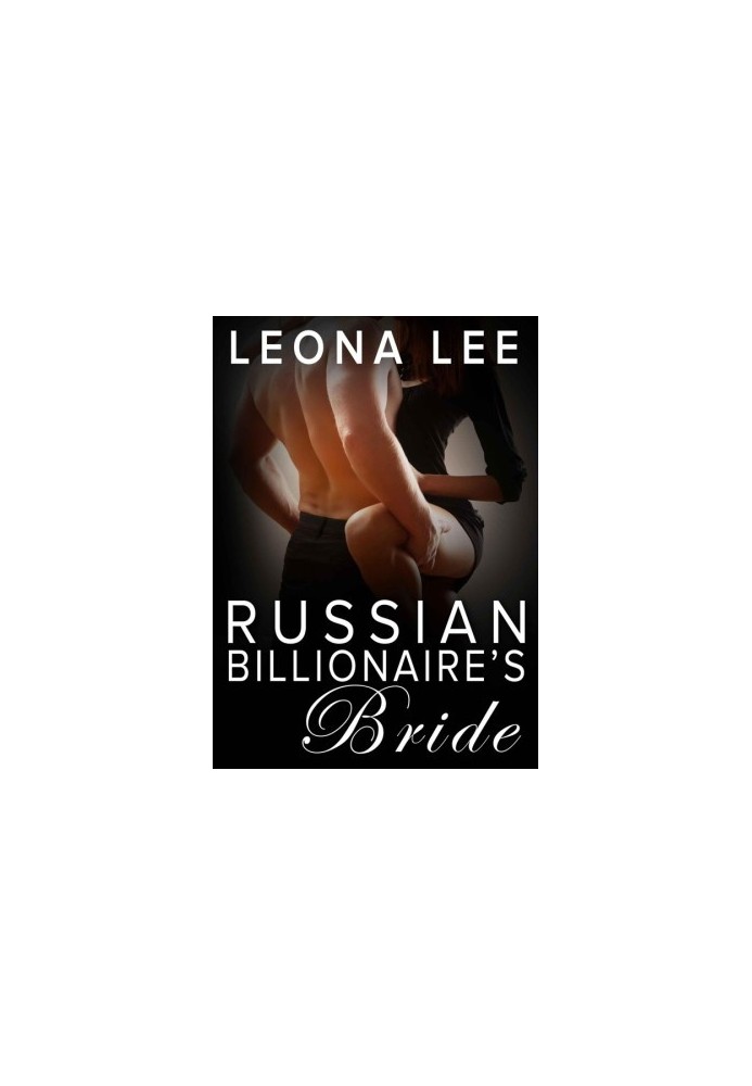 [Chekov Billionaire 04] • Russian Billionaire's Bride