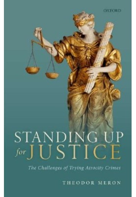 Standing up for Justice: The Challenges of Trying Atrocity Crimes