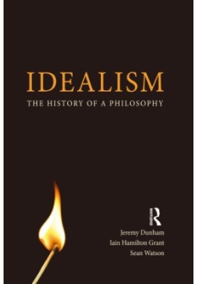 Idealism: The History of a Philosophy