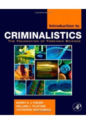 Introduction to Criminalistics: The Foundation of Forensic Science