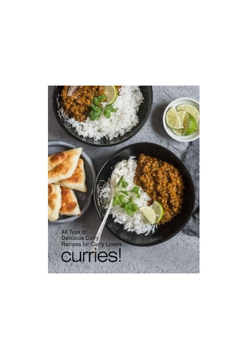 Curries!: All Types of Delicious Curry Recipes for Curry Lovers