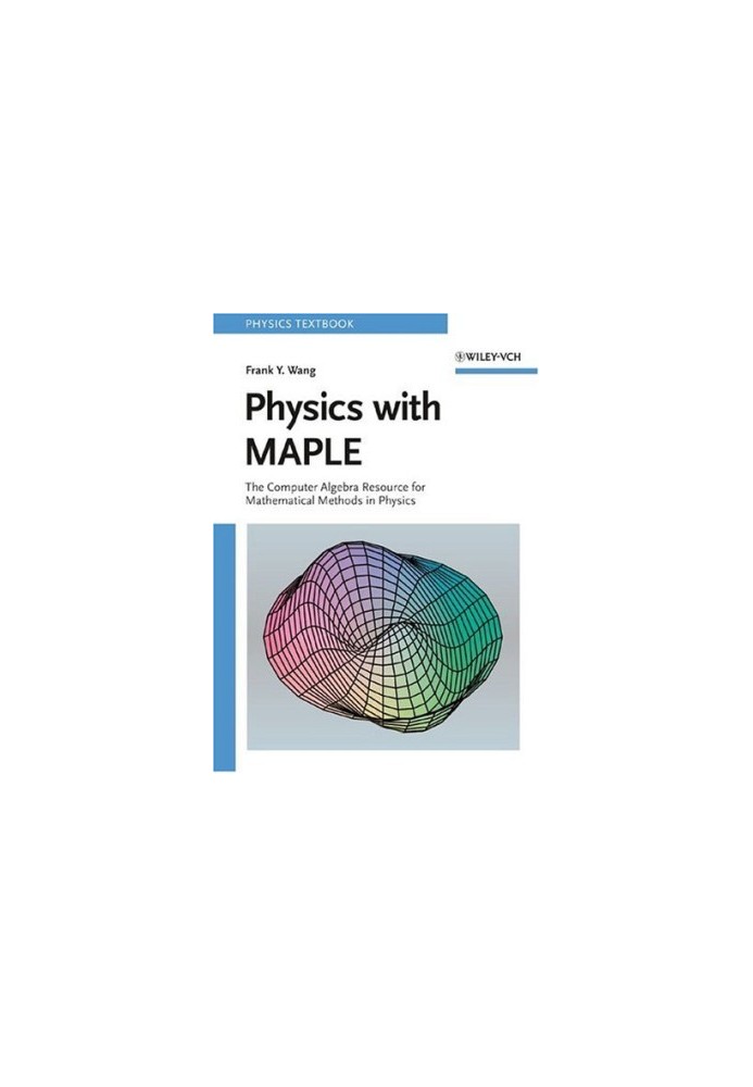 Physics with MAPLE: The Computer Algebra Resource for Mathematical Methods in Physics