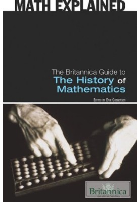 The Britannica Guide to the History of Mathematics (Math Explained)