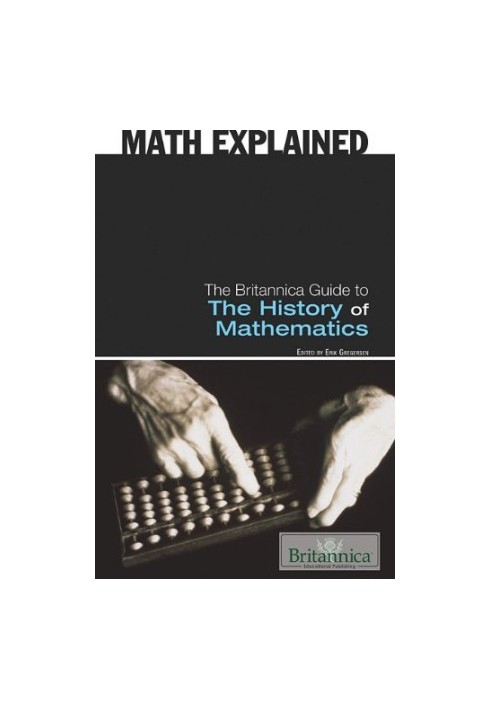 The Britannica Guide to the History of Mathematics (Math Explained)