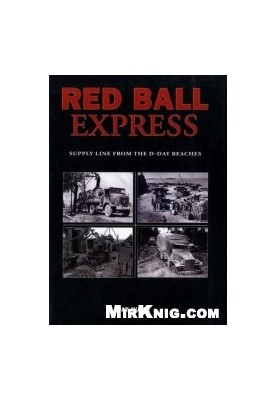Red Ball Express - Supply Line from the D-Day Beaches