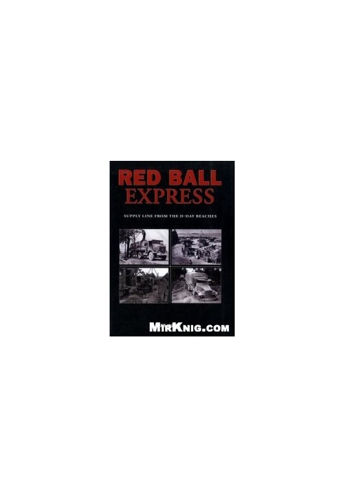 Red Ball Express - Supply Line from the D-Day Beaches