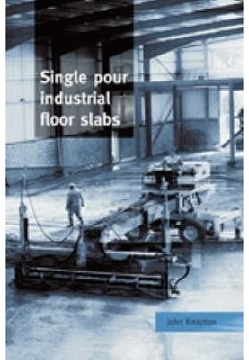 Single pour industrial floor slabs : specification, design, construction and behaviour