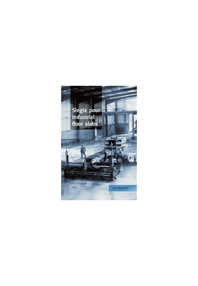 Single pour industrial floor slabs : specification, design, construction and behaviour