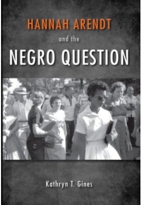 Hannah Arendt and the Negro Question