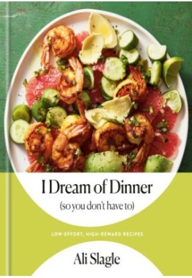 I Dream of Dinner (so You Don't Have To)