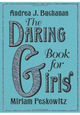 Daring Book for Girls, The