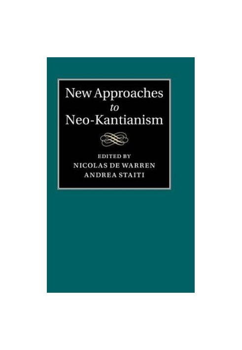 New approaches to Neo-Kantianism
