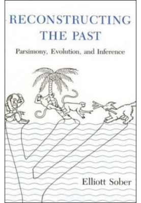 Reconstructing the Past: Parsimony, Evolution, and Inference (Bradford Books)