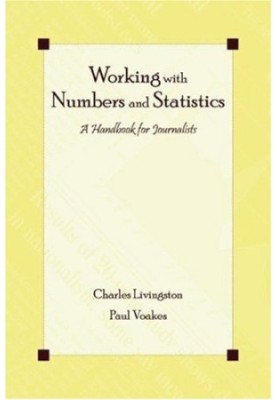 Working with Numbers and Statistics: A Handbook for Journalists