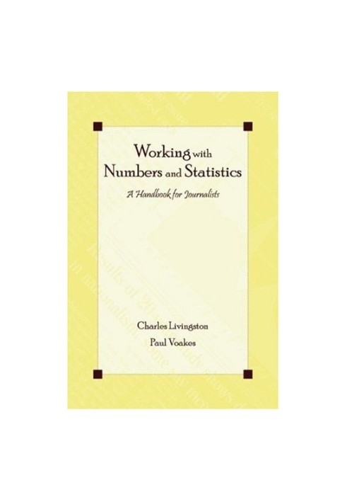 Working with Numbers and Statistics: A Handbook for Journalists