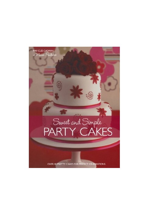 Sweet And Simple Party Cakes