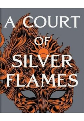 A Court of Silver Flames - Court of Thorns and Roses 05