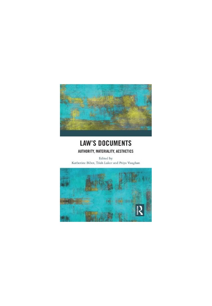 Law's Documents: Authority, Materiality, Aesthetics