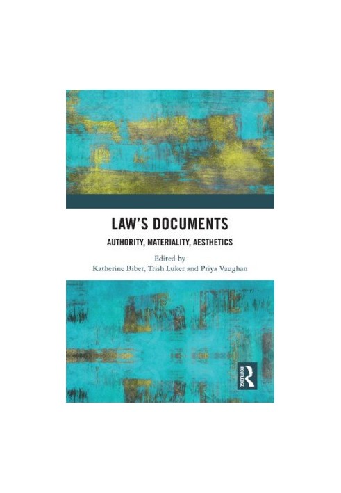 Law's Documents: Authority, Materiality, Aesthetics
