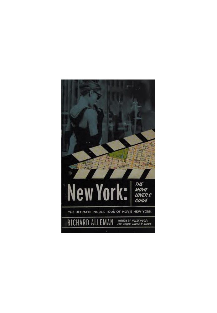 New York: The Movie Lover's Guide: The Ultimate Insider Tour of Movie New York