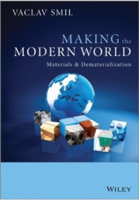 Making the Modern World: Materials and Dematerialization