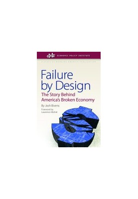 Failure by Design: The Story Behind America's Broken Economy