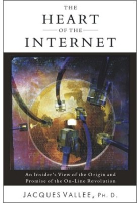 Heart of the Internet: An Insider's View of the Origin and Promise of the On-Line Revolution