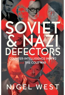 Soviet and Nazi Defectors: Counter-Intelligence in WW2 and the Cold War