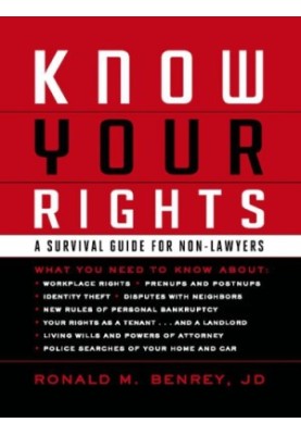 Know Your Rights: A Survival Guide for Non-Lawyers