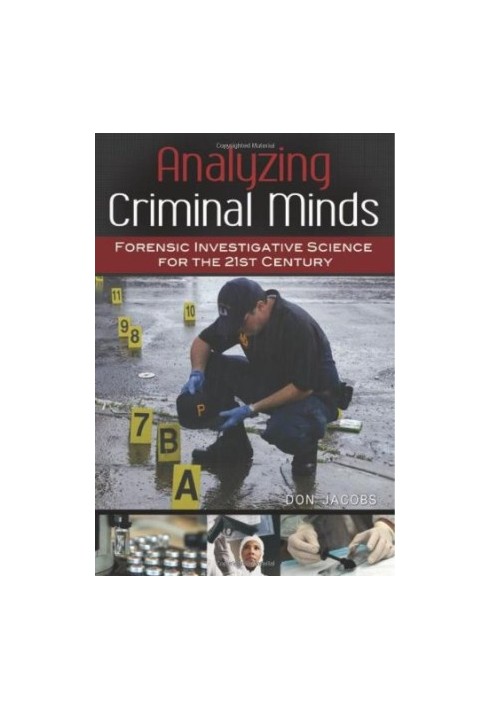 Analyzing Criminal Minds: Forensic Investigative Science for the 21st Century (Brain, Behavior, and Evolution)