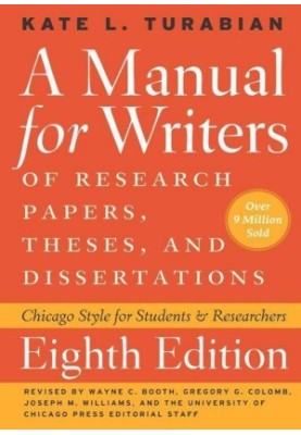 A Manual for Writers of Research Papers, Theses, and Dissertations, Eighth Edition