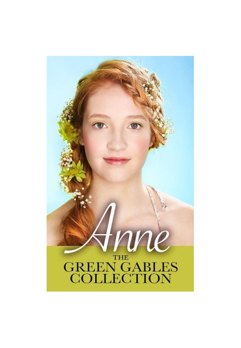 Anne · The Green Gables Collection - 11 Books
