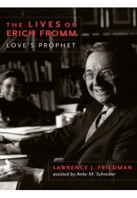 The lives of Erich Fromm: love's prophet