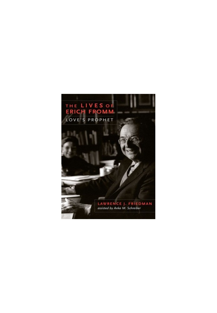 The lives of Erich Fromm: love's prophet
