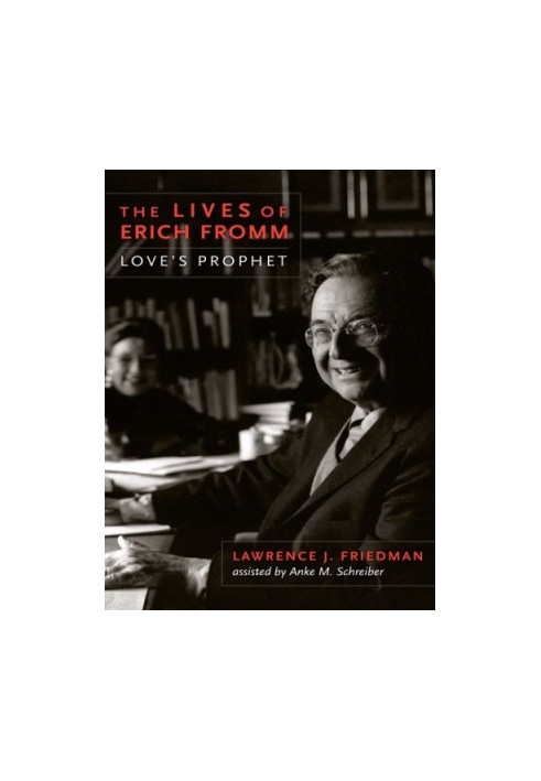 The lives of Erich Fromm: love's prophet