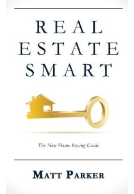 Real Estate Smart: What Your House Does To Your Life, And Why You Should Know About It.