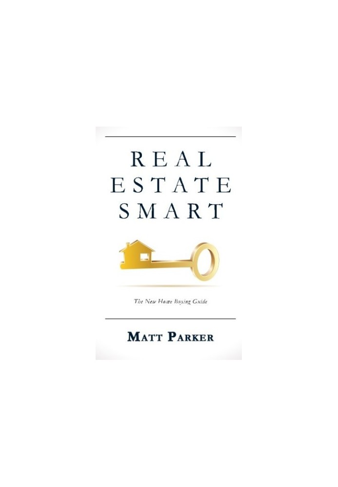 Real Estate Smart: What Your House Does To Your Life, And Why You Should Know About It.