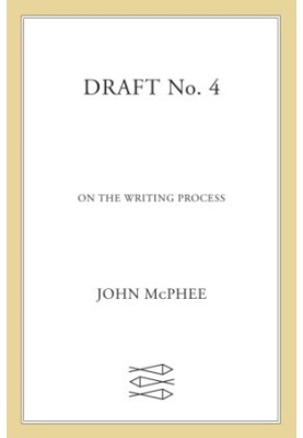 Draft No. 4: On The Writing Process