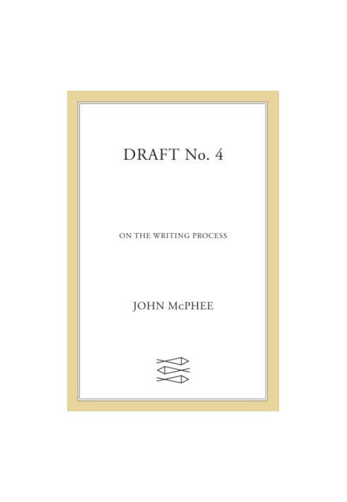 Draft No. 4: On The Writing Process