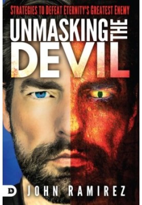 Unmasking the devil : strategies to defeat eternity's greatest enemy