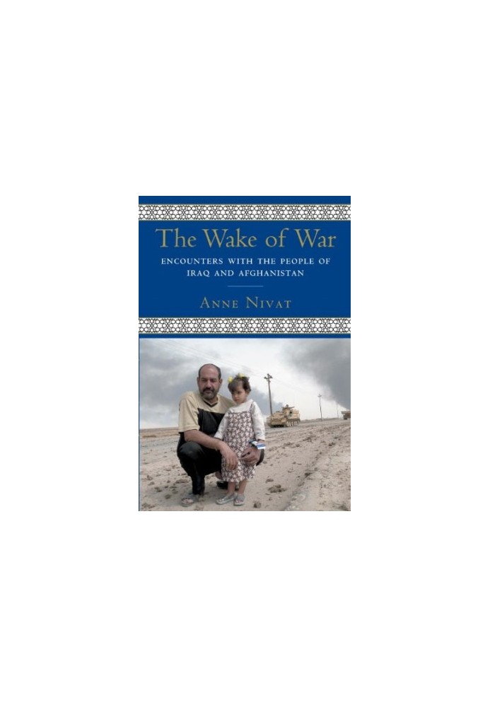 The Wake of War - Encounters with the People of Iraq and Afghanistan