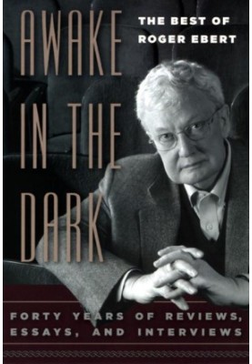 Awake in the Dark: The Best of Roger Ebert