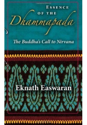 Essence of the Dhammapada: The Buddha’s Call to Nirvana
