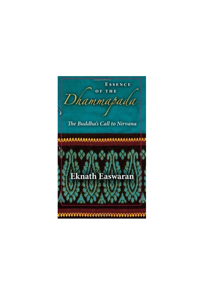 Essence of the Dhammapada: The Buddha’s Call to Nirvana