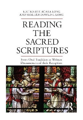 Reading the Sacred Scriptures: From Oral Tradition to Written Documents and Their Reception