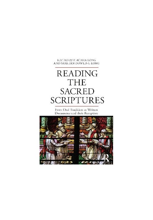 Reading the Sacred Scriptures: From Oral Tradition to Written Documents and Their Reception