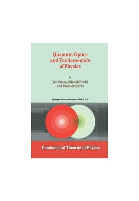 Quantum Optics and Fundamentals of Physics