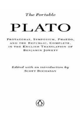 The Portable Plato: Protagoras, Symposium, Phaedo, and the Republic